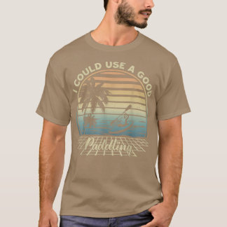 Vintage ik kan een goede paddling Kayak Canoe Ka g T-shirt