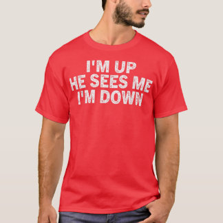 Vintage I'm Up He Sees Me I'm Down Motivation Insp T-shirt
