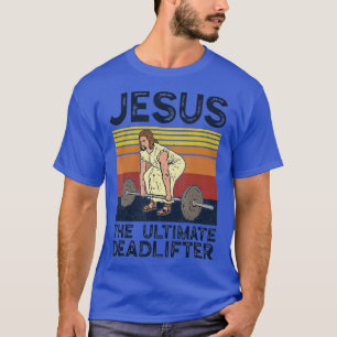 Vintage Jezus Ultimate Deadlifter Funny Christi T-shirt