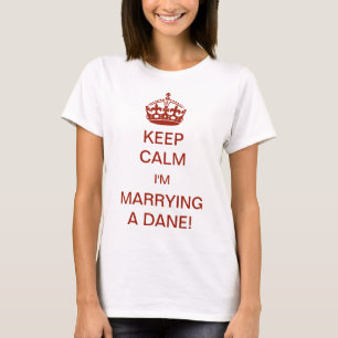 Vintage Keep Calm Ik ga trouwen met een Deen! T-shirt
