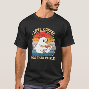 Vintage Kip Ik Hou Meer Van Koffie Dan Van Mensen  T-shirt