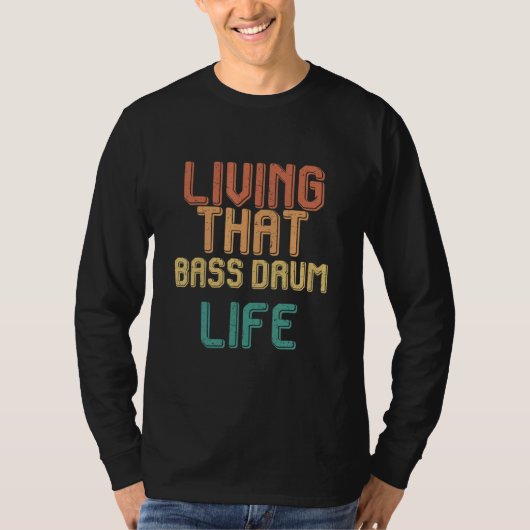 Vintage living that BASS DRUM life T-shirt (Voorkant)