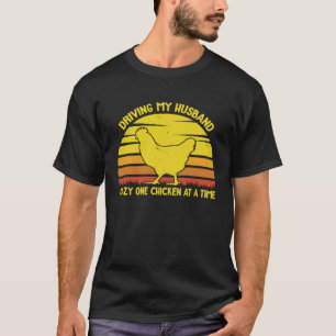 Vintage maak mijn man gek, één kip tegelijk t-shirt