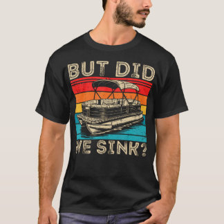 Vintage Maar Zijn We Gezonken Varend Grappige Pont T-shirt
