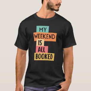 Vintage Mijn weekeinde wordt allemaal geboekt T-shirt