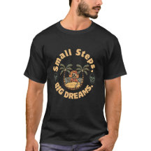 Vintage, Motivation small steps,big dreams t-shirt