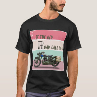 Vintage Motorfiets - Laat de Oude Weg Je Roepen. T-shirt