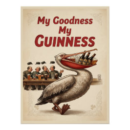 Vintage My Goodness My Guinness" Pelican Premium  Perfect Poster