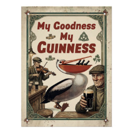 Vintage "My Goodness My Guinness" Pelikaan Premium Perfect Poster