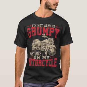 Vintage Niet Altijd Chagrijnige Motorrijder Biker T-shirt