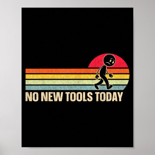 Vintage No New Tools Today  Poster (Voorkant)