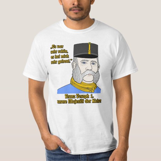 Vintage Österreich Kaiser Franz Josef Zitat T-shirt (Voorkant)