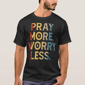 Vintage Pray More Worry Less Christian Religious C T-shirt