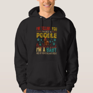 Vintage Retro  Ik ben geen poedel mama zei ik ben  Hoodie