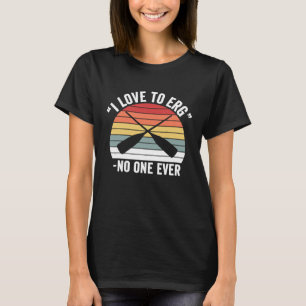 Vintage Retro Ik hou ervan om te roeien Niemand o T-shirt