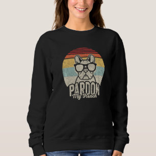 Vintage Retro Pardon My French Dog Frenchie Bulld Trui