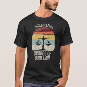 Vintage Retro Philadelphia School of Bird Law Bir T-shirt