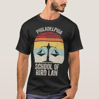 Vintage Retro Philadelphia School of Bird Law Funn T-shirt