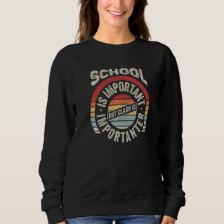 Vintage Retro School Is Belangrijk Maar Clash Is I Trui