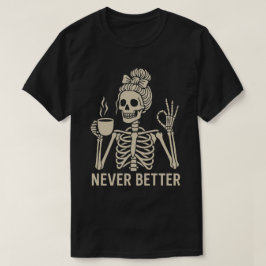Vintage Skelet met Koffiekop – Nooit Beter  T-shirt