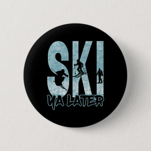 Vintage Ski Ya Later Funny Skiler Winter Sporten V Ronde Button 5,7 Cm