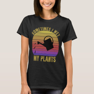 Vintage Soms nat ik mijn Planten tuinwater T-shirt