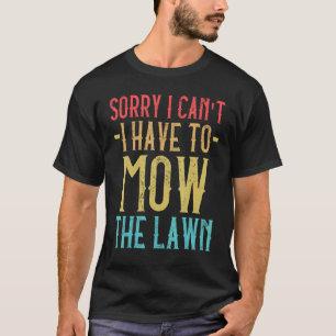 Vintage Sorry Ik Kan Niet Ik Moet Het Gazon Maaien T-shirt