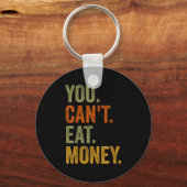 Vintage You Can't Eat Money  Sleutelhanger (Voorkant)