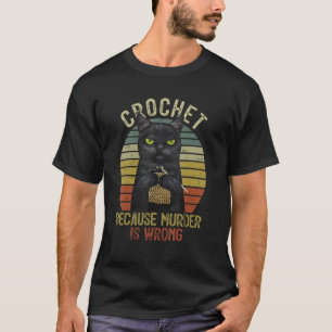 Vintage Zwarte Kat Haakwerk Omdat Moord Verkeerd i T-shirt
