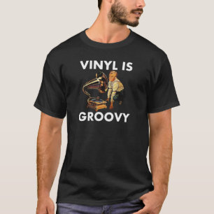 Vinyl is Groovy Record Collector Humor Funny Pun T-shirt
