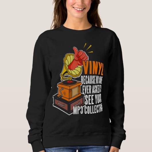 Vinyl omdat niemand vraagt om uw MP3-collectie te  Trui (Voorkant)