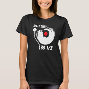 Vinyl Record Music 33 13 Speed Limit Platenspeler T-shirt