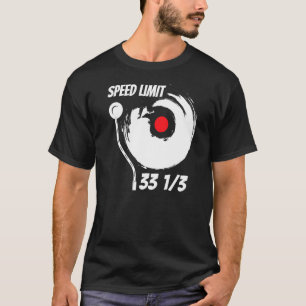 Vinyl Record Music 33 13 Speed Limit Platenspeler T-shirt