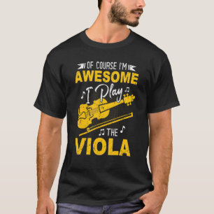 Viola Natuurlijk ben ik Geweldige dat ik de viool T-shirt
