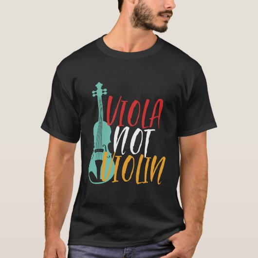 Viola Not Violin Funny Violist Orchestra Music T-shirt (Voorkant)