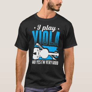 Viola Play Viola Music Violist Player Orchestra Vi T-shirt