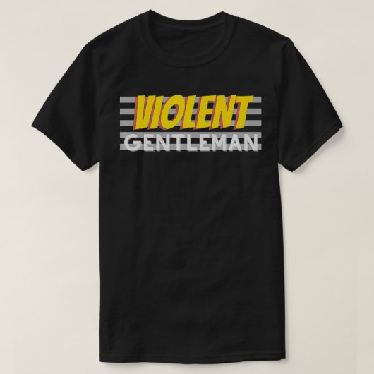 Violent Gentleman genoeg T-shirt (Design voorkant)