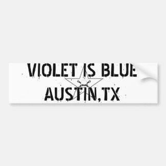 VIOLET IS BLAUW AUSTIN, TX BUMPERSTICKER
