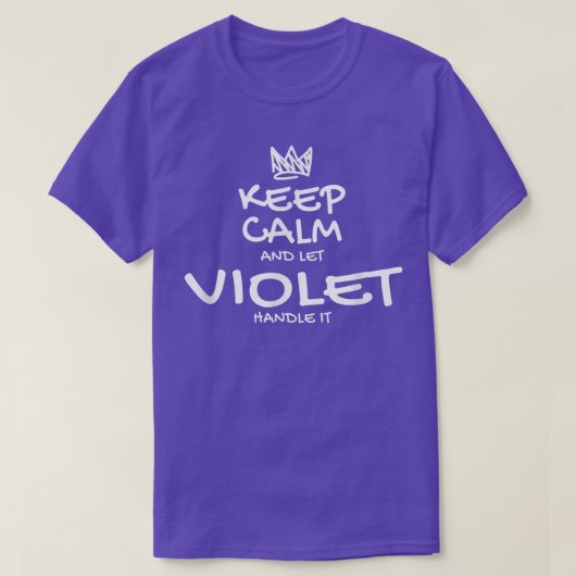 Violet Keep Calm Personalized Name Sarcastic Frien T-shirt (Design voorkant)