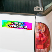 Violet Overgrow (you may change the words) Bumpersticker (Op Truck)