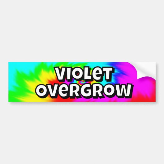 Violet Overgrow (you may change the words) Bumpersticker (Voorkant)