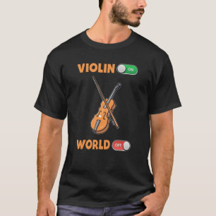 Violin aan world off Violinist T-shirt
