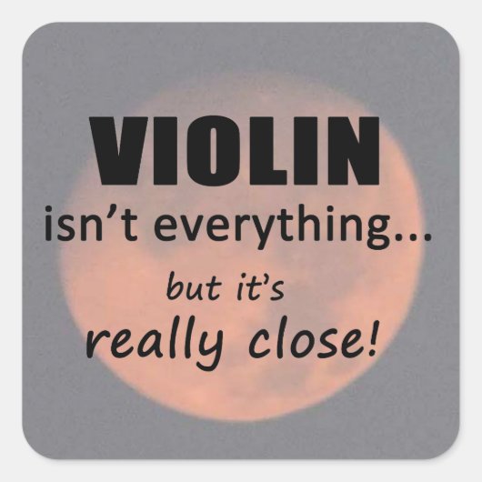 Violin is niet alles-vierkante Sticker (Voorkant)