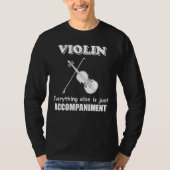 Violin Music Joke Funny Violinist Orchestra T Shir T-shirt (Voorkant)