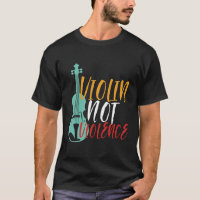 Violin not Violence Funny Orchestra Music Puns