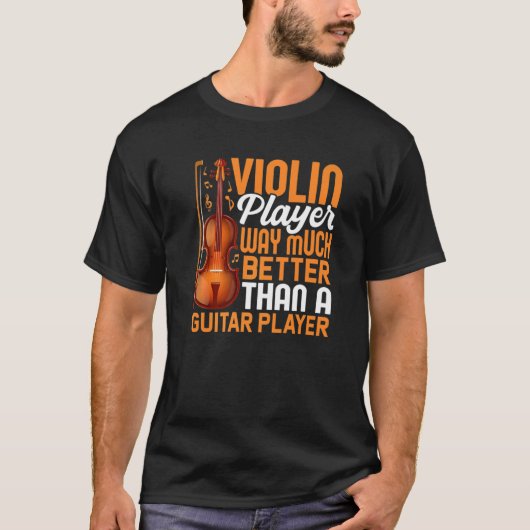 Violin Player Beter dan Guitar Player Violinist T-shirt (Voorkant)