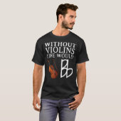 Violin Player for Men Viola Fiddler Cello 1 T-shirt (Voorkant volledig)