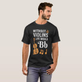 Violin Player for Men Viola Fiddler Cello 1 T-shirt (Voorkant volledig)