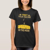 Violin Teacher On The Moon T-shirt (Voorkant)