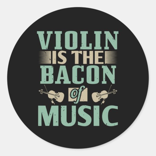 Violin - Violin is de bacon van de muziek Ronde Sticker (Voorkant)